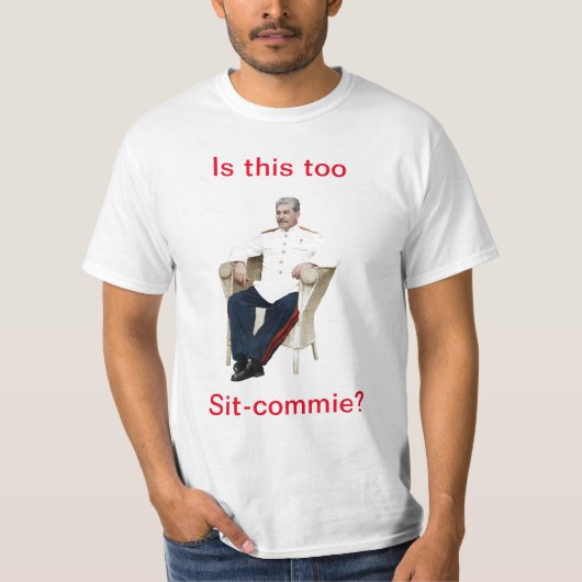 Zu Sit Commie? T-Shirt (Vorderseite)