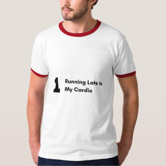 Zu spät kommen ist mein Cardio Lustiges Sarkastisc T-Shirt