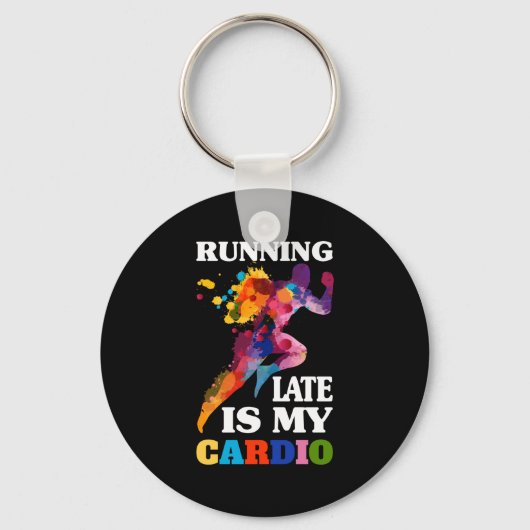 Zu spät läuft mein Cardio-Fitness-Workout Schlüsselanhänger (Vorderseite)