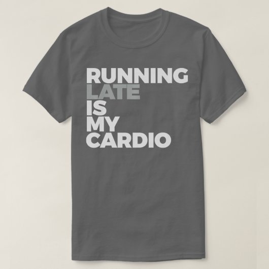 Zu spät läuft mein Cardio-Funny-Lauf T-Shirt (Design vorne)