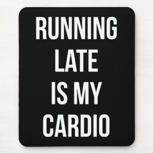 Zu spät läuft mein Cardio - Funny New Workout Mousepad