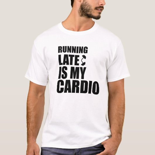 Zu spät läuft mein Cardio Funny Quote T - Shirt (Vorderseite)