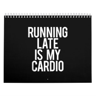 Zu spät läuft mein Cardio Funny Sprichwort Workout Kalender