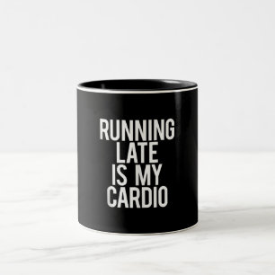 Zu spät läuft mein Cardio Funny Sprichwort Workout Zweifarbige Tasse