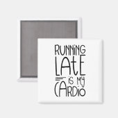 Zu spät läuft mein Cardio Funny Workout Zitat Magnet (Vorderseite/Rückseite)