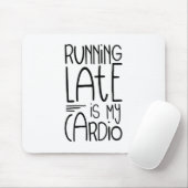Zu spät läuft mein Cardio Funny Workout Zitat Mousepad (Mit Mouse)
