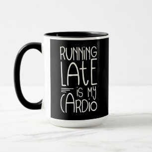 Zu spät läuft mein Cardio Funny Workout Zitat Tasse