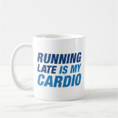 Zu spät läuft mein Cardio Kaffeetasse (Links)