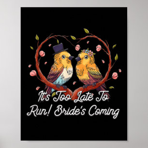 Zu spät, um Brides zu laufen, die zu einem lustige Poster