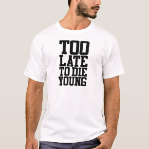 Zu spät zu die Junge T-Shirt