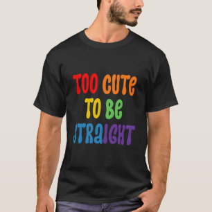 Zu straight um hetero zu sein T-Shirt