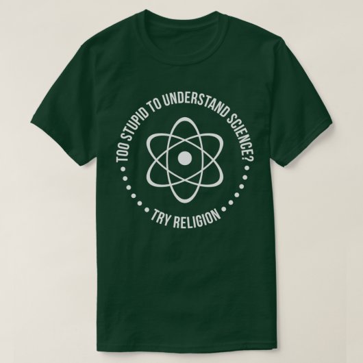 Zu stupid, um Wissenschaft zu verstehen, versuche  T-Shirt (Design vorne)