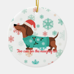 Zu süß für den unartigen Dackel Weihnachtsbaumanhä Keramik Ornament