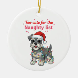 Zu süß für die unartige Liste Schnauzer Keramik Ornament