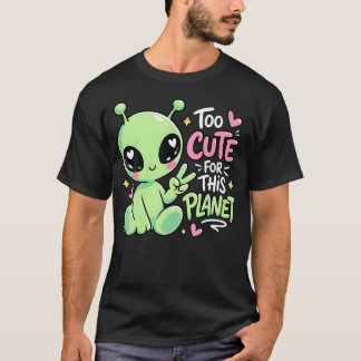 Zu süß für diesen Planeten Lustiger Alien Cute T-Shirt