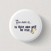 Zu Thine besitzen Sie Selbst ist wahrer Knopf Button (Vorderseite)