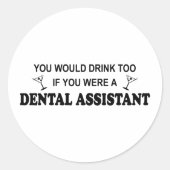 Zu trinken - Zahnarztassistent Runder Aufkleber (Vorderseite)