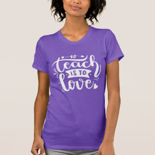 Zu unterrichten heißt zu lieben Lehrer Zitat Lette T-Shirt