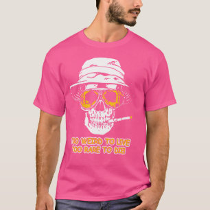 Zu verrückt zum Leben, zu selten zum Sterben lusti T-Shirt