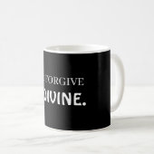... zu verzeihen ist göttlich kaffeetasse (VorderseiteRechts)
