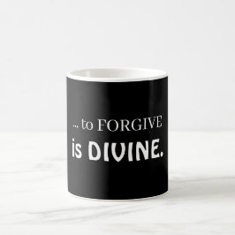 ... zu verzeihen ist göttlich  kaffeetasse