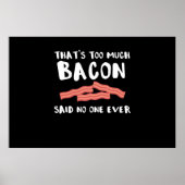 Zu viel Bacon Funny Bacon Lover Poster (Vorne)