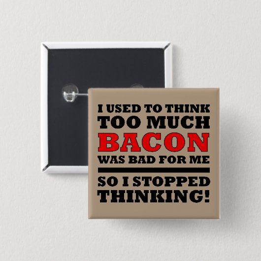 Zu viel Bacon Funny Button Abzeichen Button (Vorne & Hinten)
