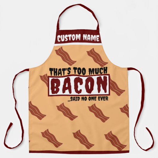 Zu viel Bacon Niemand sagte je Funny bacon Spaß Schürze (Vorderseite)