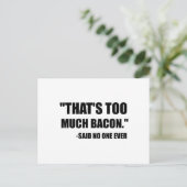 Zu viel Bacon sagte Postkarte (Stehend Vorderseite)