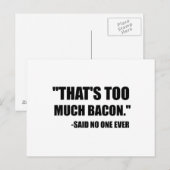 Zu viel Bacon sagte Postkarte (Vorne/Hinten)