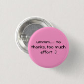 zu viel Bemühung:) Button (Vorne & Hinten)