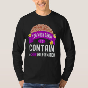 Zu viel Gehirn, um Chiari-Malformation bewusst zu T-Shirt
