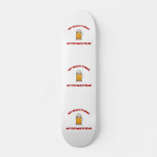 Zu viel Kopf - Bier Skateboard