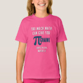 ZU VIEL MATH GIBT IHNEN PI-GRAINE Pi Day T-Shirt (Vorderseite)