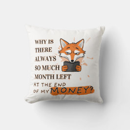 Zu viel Monat, zu wenig Geld Kissen