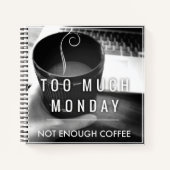 Zu viel Montag nicht genug Kaffee Notizblock (Vorderseite)
