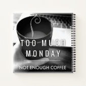 Zu viel Montag nicht genug Kaffee Notizblock (Rückseite)