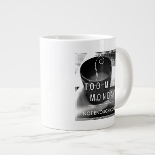 Zu viel Montag nicht genügend Kaffee Jumbo-Tasse