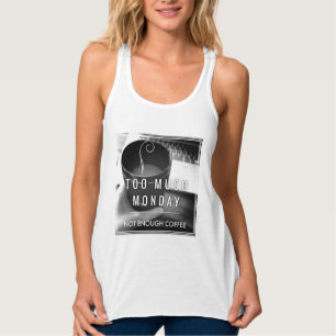 Zu viel Montag nicht genügend Kaffee Tank Top