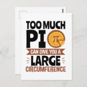 Zu viel Pi kann Ihnen einen großen Umstand geben Postkarte (Vorne/Hinten)