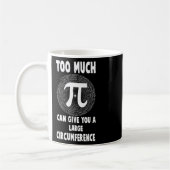 Zu viel Pi Science Math Pi Day Math Teacher Grap Kaffeetasse (Links)