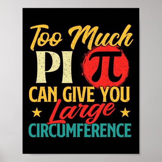 Zu viel Pi - Science Pi Day Pi Symbol Math Lover Poster (Vorne)