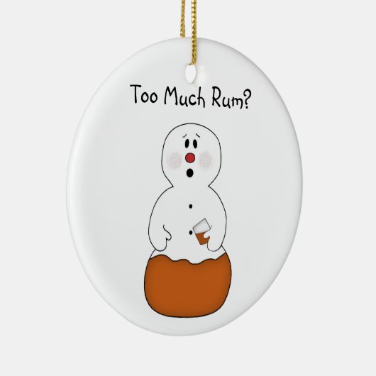 Zu viel Rum Keramik Ornament (Rechts)