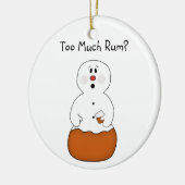 Zu viel Rum Keramik Ornament (Links)