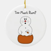 Zu viel Rum Keramik Ornament (Hinten)