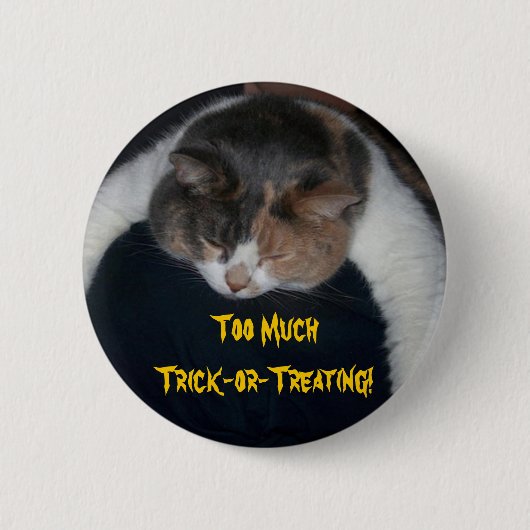 Zu viel Trick-or-Treating! Button (Vorderseite)