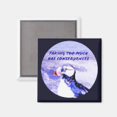 Zu viel zu nehmen hat Folgen Magnet (Vorderseite/Rückseite)