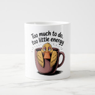 Zu viel zu tun Zu wenig Energie Kaffeetasse – Lust Jumbo-Tasse