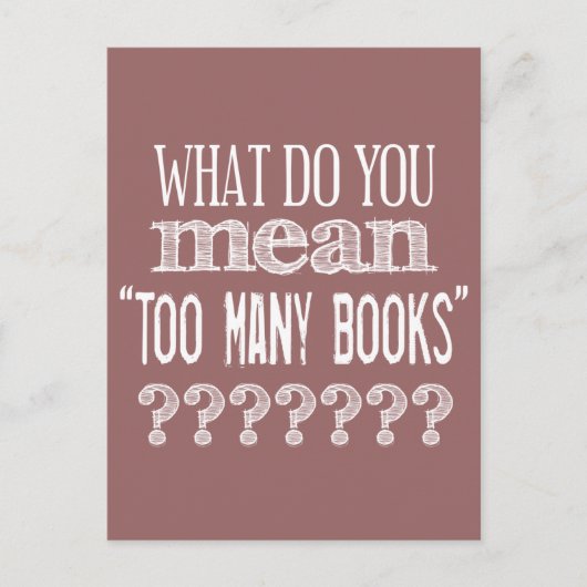 Zu viele Bücher - in allen Farben erhältlich Postkarte (Vorderseite)