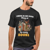 Zu viele Bücher Lover Reader Librarian Tea T-Shirt (Vorderseite)